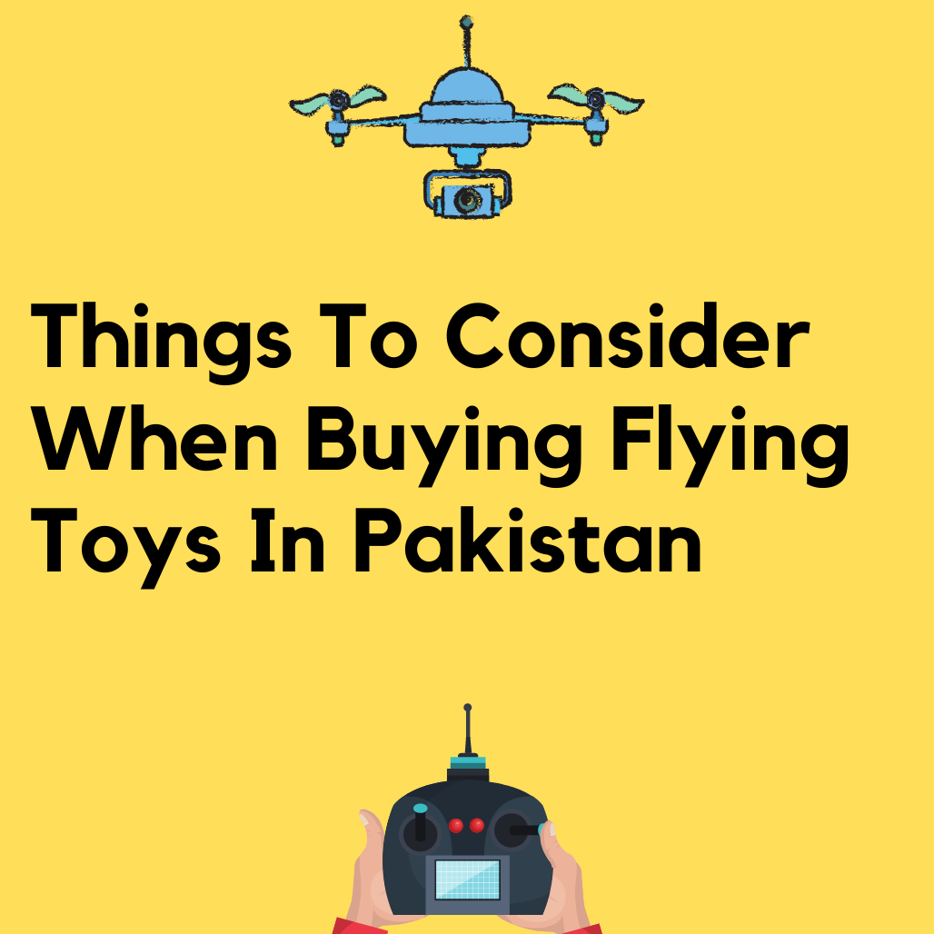 Things To Consider When Buying RC Helicopter & Mini Drones In Pakistan